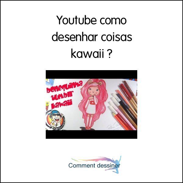 Youtube como desenhar coisas kawaii
